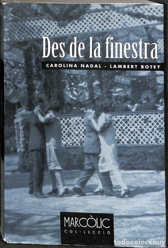 Libros de segunda mano: Des de la Finestra - Carolina Nadal y Lambert Botey - Editorial Alpina - Marcolic