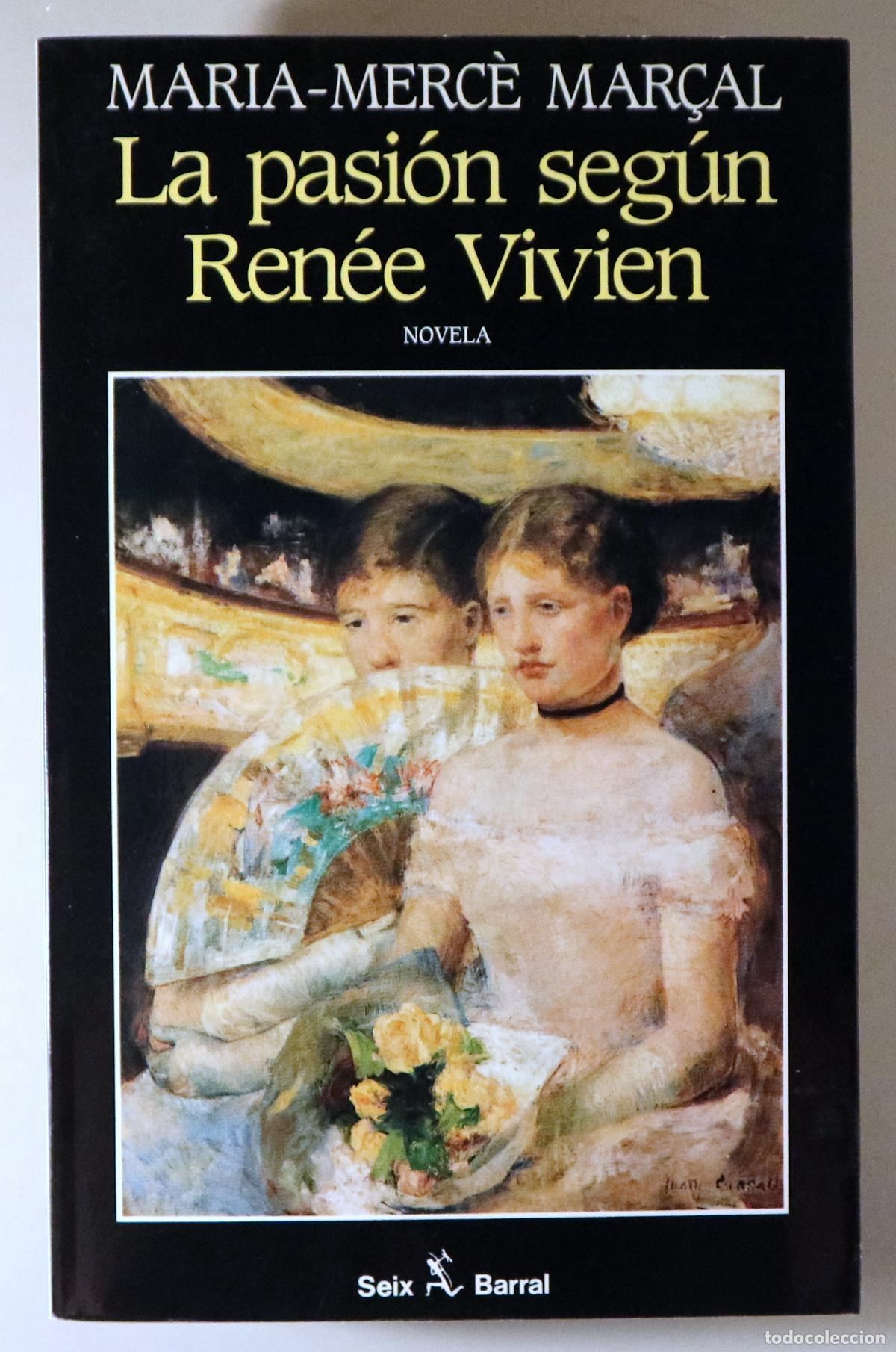 Libros de segunda mano: MAR&Ccedil;AL, Maria Merc&egrave; - LA PASI&Oacute;N SEG&Uacute;N REN&Eacute;E VIVIEN - Barcelona 1995 - 1&ordf; edici&oacute;n en espa&ntilde;ol