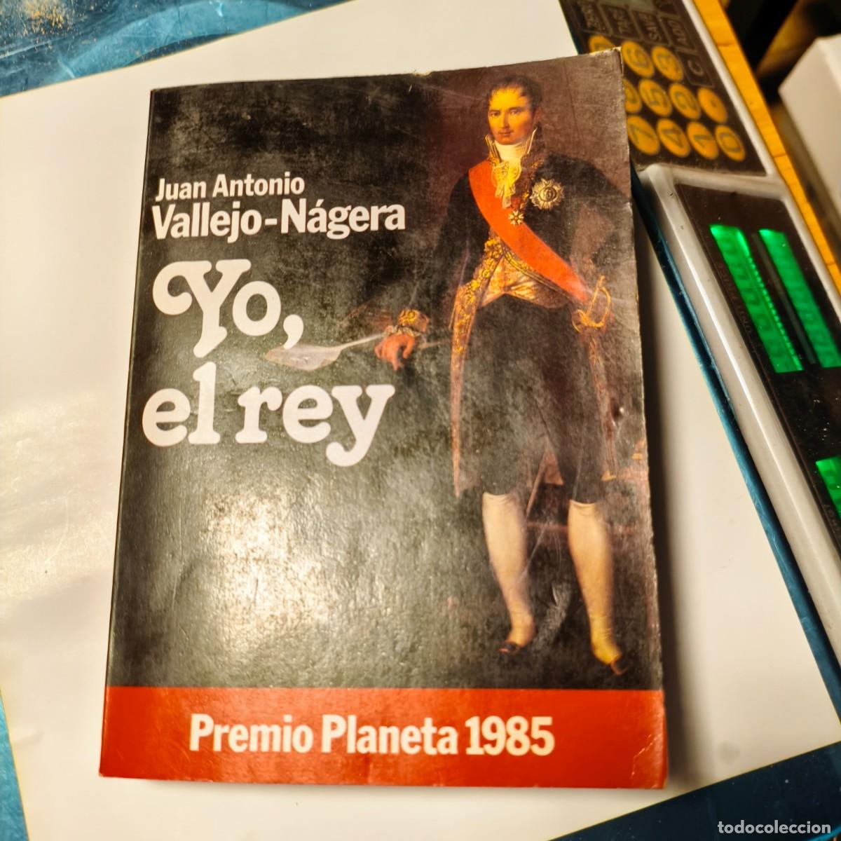 Libros de segunda mano: Yo, El Rey por Juan Antonio Vallejo-N&aacute;gera