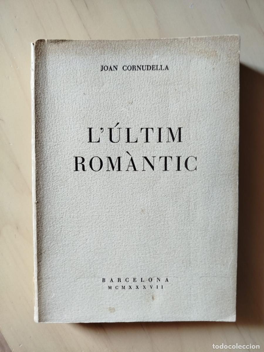 Libros de segunda mano: L'&uacute;ltim rom&agrave;ntic - Joan Cornudella i Barber&agrave; - 1937