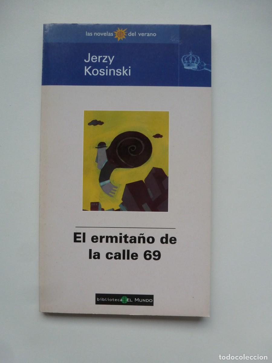 Libros de segunda mano: EL ERMITA&Ntilde;O DE LA CALLE 69. JERZY KOSINSKI. COLECCI&Oacute;N LAS NOVELAS DEL VERANO DIARIO EL MUNDO N&ordm; 73