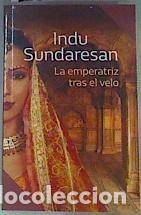 Libros de segunda mano: La emperatriz tras el velo - Indu Sundaresan - Penguin