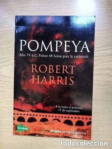 Libros de segunda mano: POMPEYA - A&Ntilde;O 79 D.C. FALTAN 48 HORAS PARA LA CATASTROFE - ROBERT HARRIS