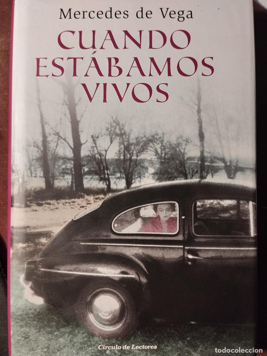 Libros de segunda mano: Mercedes de Vega &ndash; Cuando est&aacute;bamos vivos (Edici&oacute;n C&iacute;rculo de Lectores, 2015)