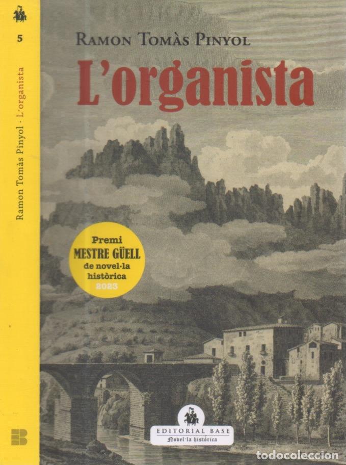 Libros de segunda mano: L'ORGANISTA , RAMON TOMAS PINYOL, EDITORIAL BASE , NOVE&middot;LA HISTORICA N. 5, 2024