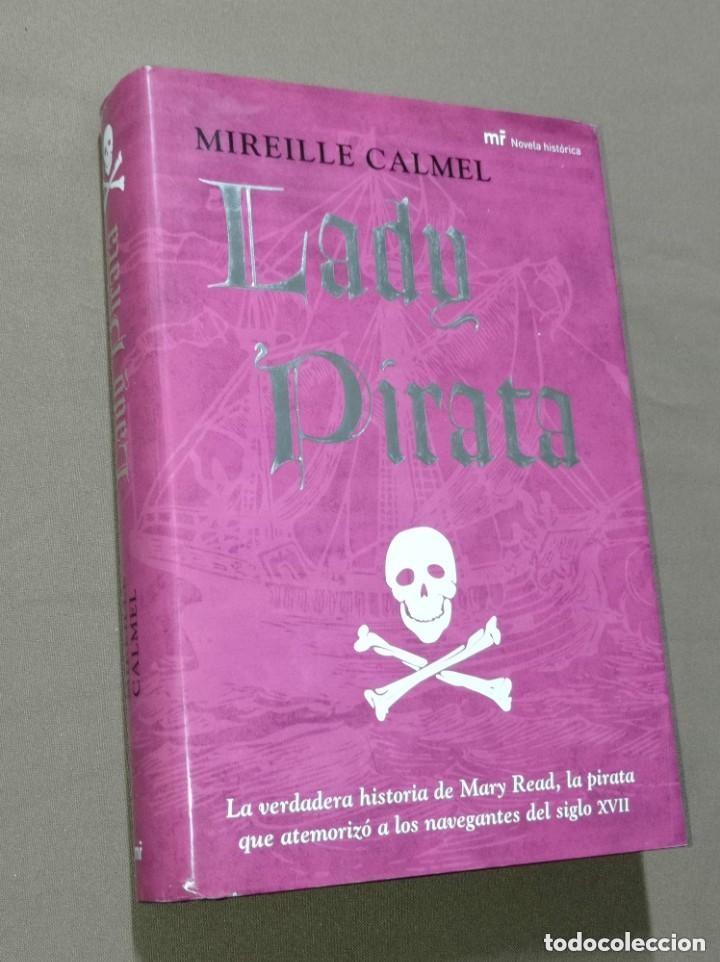 Libros de segunda mano: LADY PIRATA. Mireille CALMEL. Traduce Mar&iacute;a Pilar Queralt del Hierro y Ver&oacute;nica Pereda. MR, 2008. ++