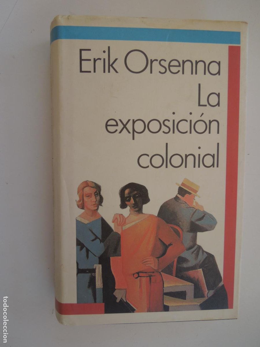 Libros de segunda mano: LA EXPOSICI&Oacute;N COLONIAL - ERIK ORSENNA - C&Iacute;RCULO DE LECTORES 1990.