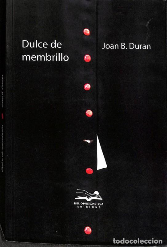 Libros de segunda mano: Dulce de Membrillo - Joan B Duran - Bmc Edicions