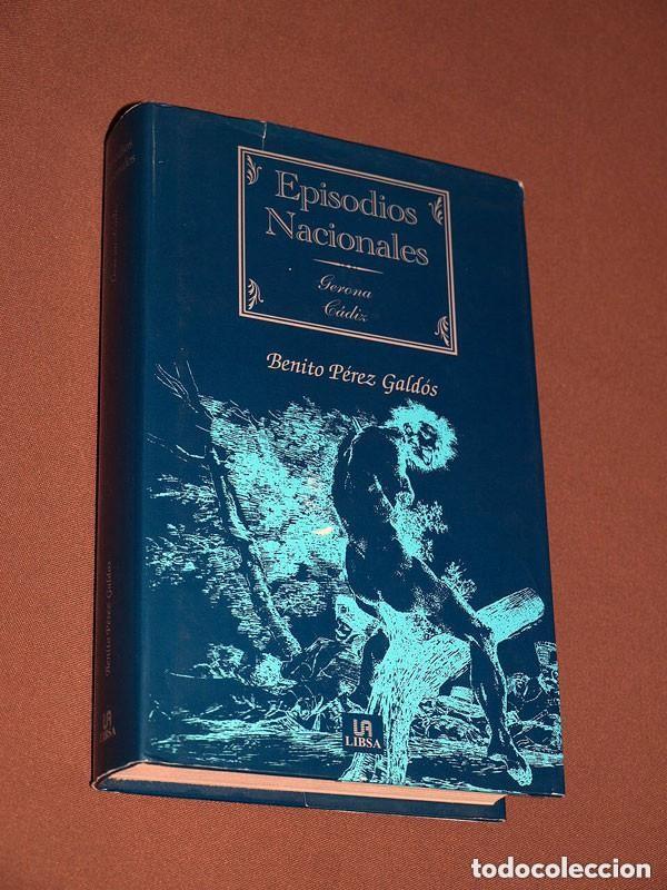 Libros de segunda mano: EPISODIOS NACIONALES. GERONA. C&Aacute;DIZ. Benito P&Eacute;REZ GALD&Oacute;S. LIBSA, 2000. VER +++