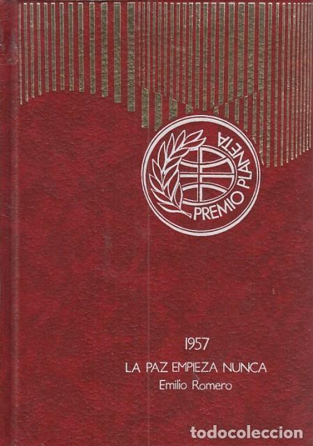 Libros de segunda mano: La Paz Empieza Nunca: Premio Planeta A&ntilde;o 1957 - Romero, Emilio - Planeta - Autores Espa&ntilde;oles