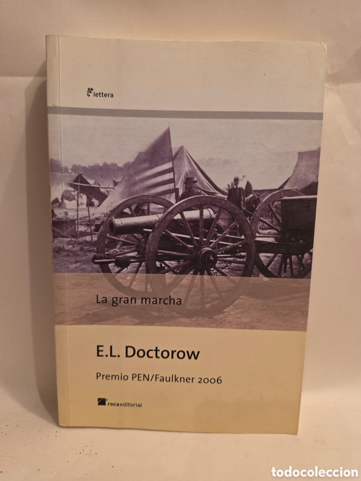 Libros de segunda mano: E. L. DOCTOROW. LA GRAN MARCHA. PREMIO PEN/FAULKNER 2006. ROCA EDITORIAL.
