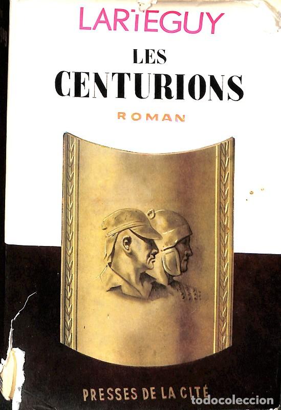 Libros de segunda mano: Les Centurions - Jean Lart&eacute;guy - Presses de la Cit&eacute; - 1960, 1&ordf; ed.