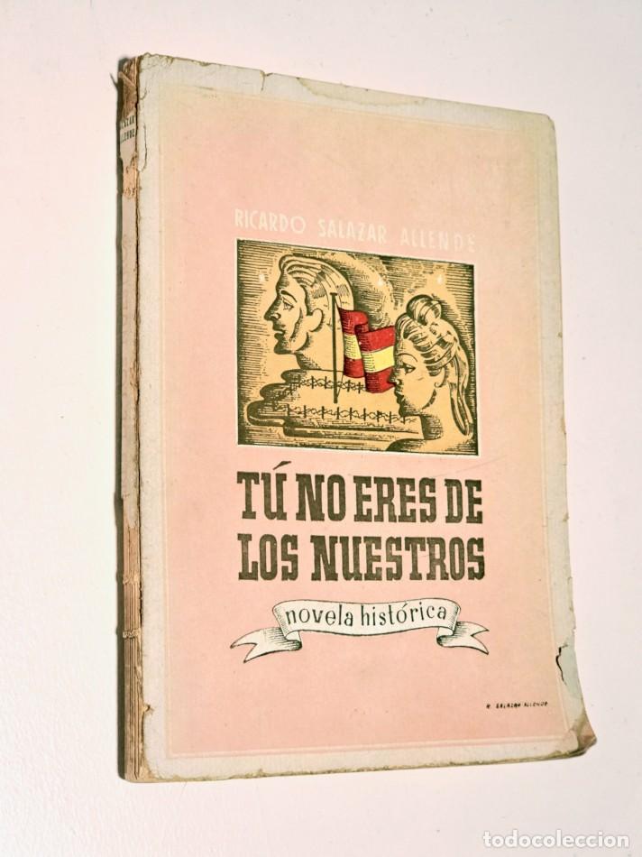 Libros de segunda mano: TU NO ERES DE LOS NUESTROS - SALAZAR ALLENDE, Ricardo