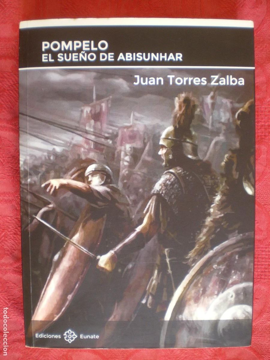 Libros de segunda mano: POMPELO, EL SUE&Ntilde;O DE ABISUNHAR. JUAN TORRES ZALBA. EDICIONES EUNATE.