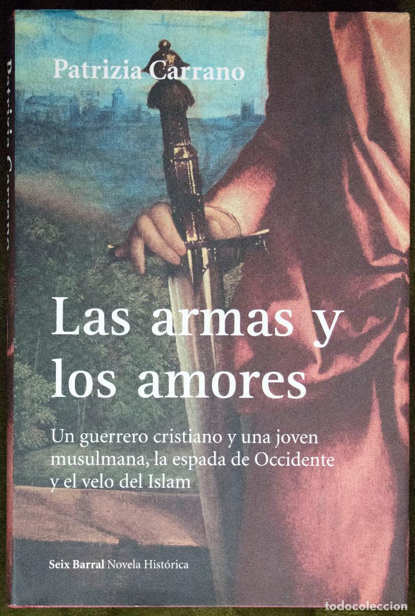 Libros de segunda mano: LAS ARMAS Y LOS AMORES, de Patrizia Carrano.