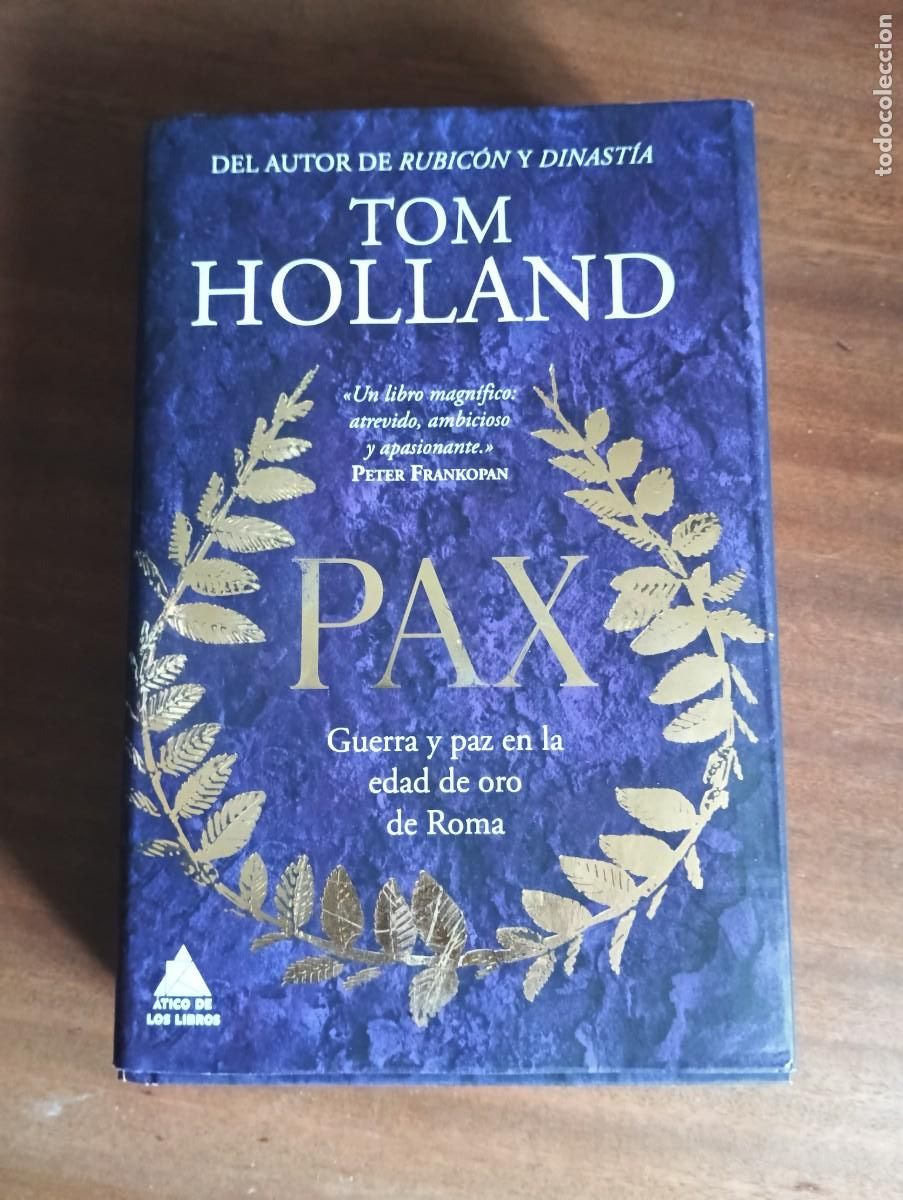 Libros de segunda mano: Pax.GUERRA Y PAZ EN LA EDAD DE ORO ROMANA.-Tom Holland.