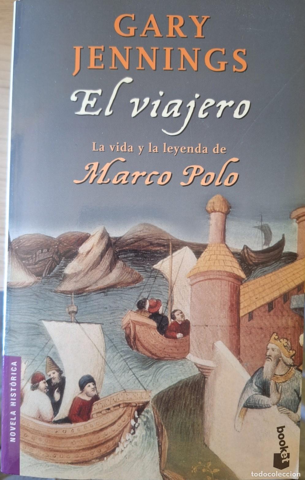 Libros de segunda mano: EL VIAJERO. LA VIDA Y LEYENDA DE MARCO POLO. - JENNINGS, Gary.