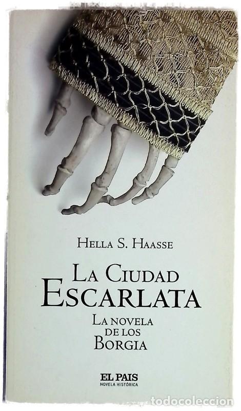 Libros de segunda mano: La Ciudad Escarlata: La Novela de los Borgia - Haasse, Hella S. - Diario el Pa&iacute;s - Novela Historica,