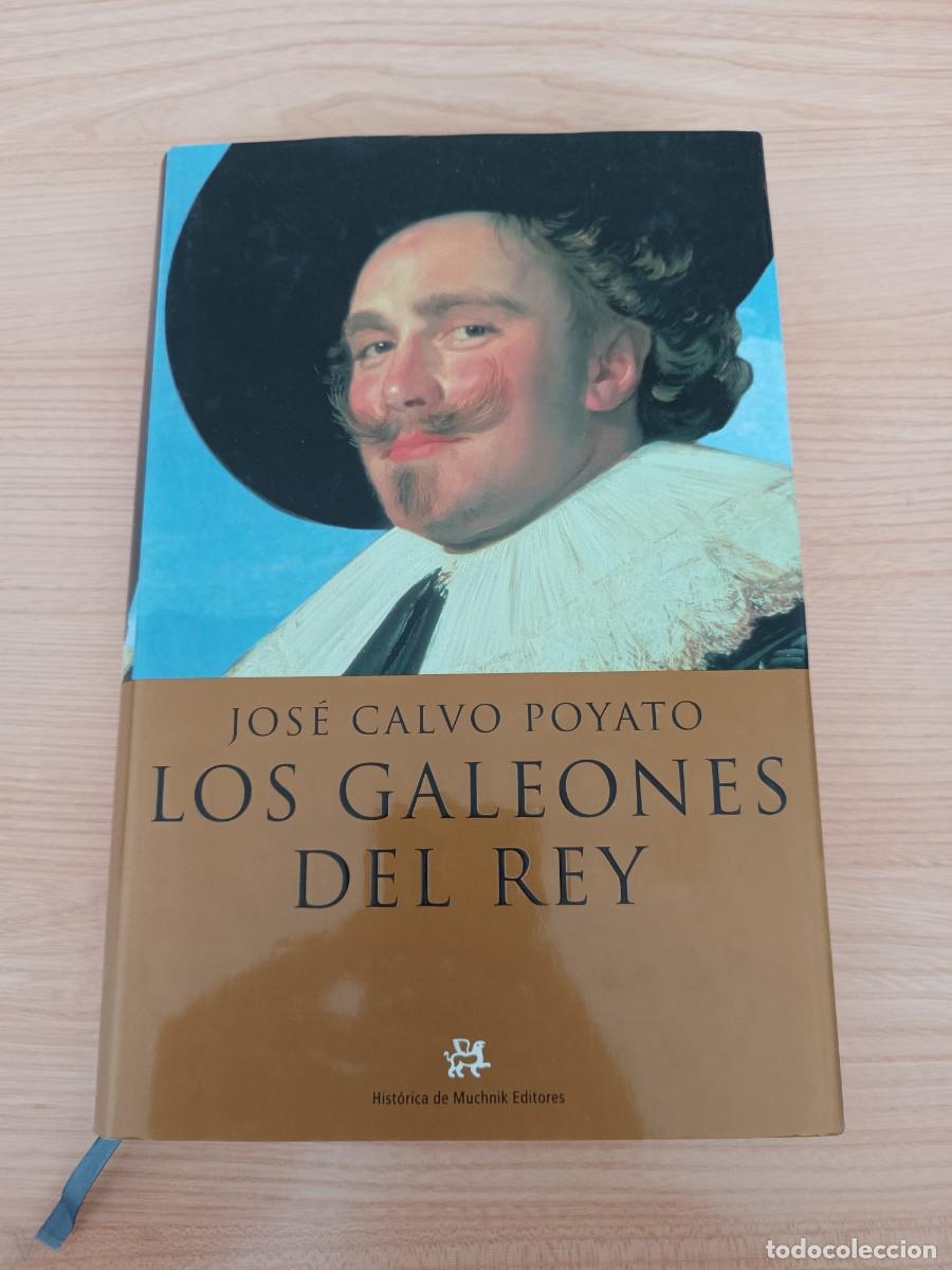 Libros de segunda mano: Los galeones del rey - Jos&eacute; Calvo Poyato