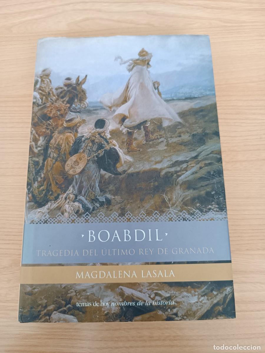 Libros de segunda mano: Boabdil. Tragedia del &uacute;ltimo rey de Granada - Magdalena Lasala