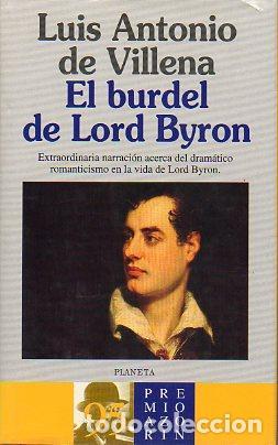 Libros de segunda mano: El burdel de Lord Byron - Luis Antonio De Villena