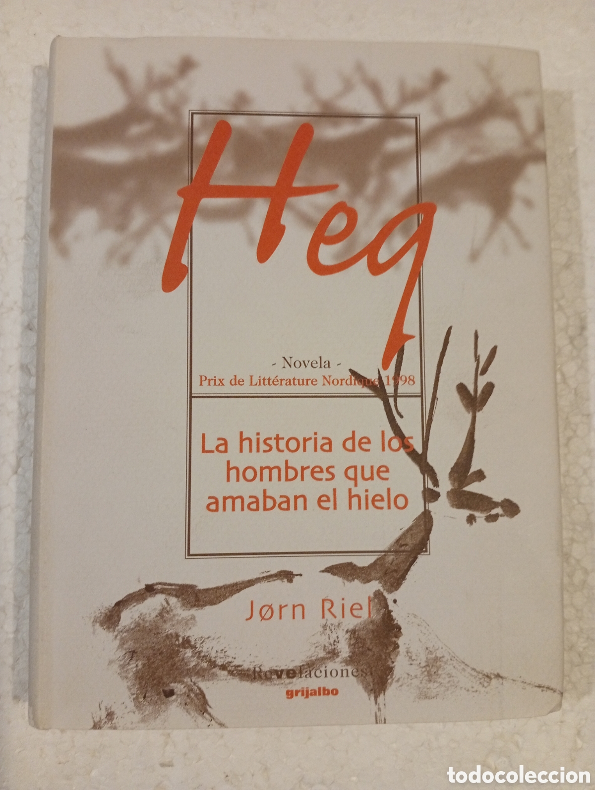 Libros de segunda mano: J&Oslash;RN RIEL. HEQ. LA HISTORIA DE LOS HOMBRES QUE AMABAN EL HIELO. GRIJALBO. 1999