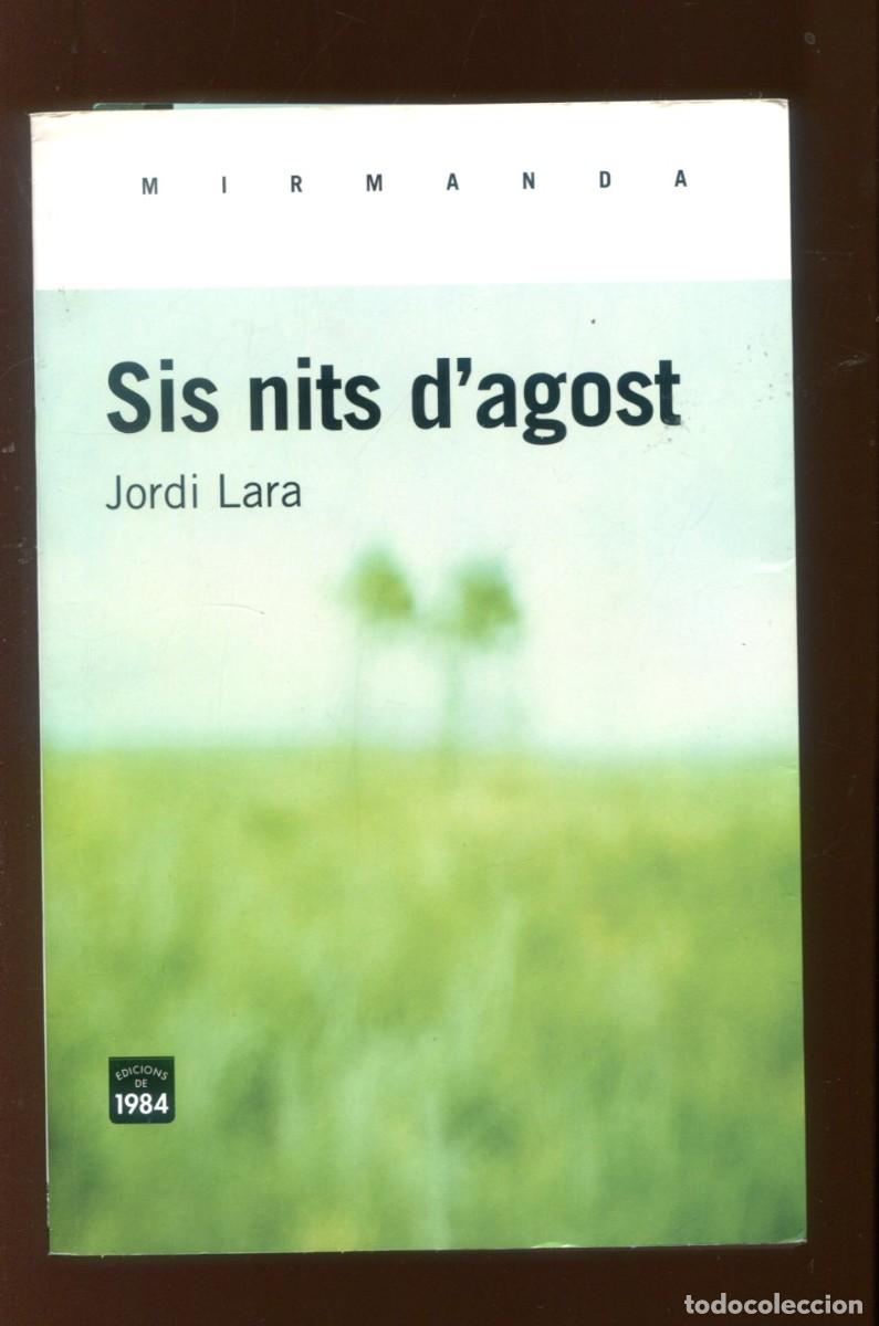 Libros de segunda mano: Jordi Lara. Sis nits d'agost. Mort de Xirinacs. ed. 1984. 2019