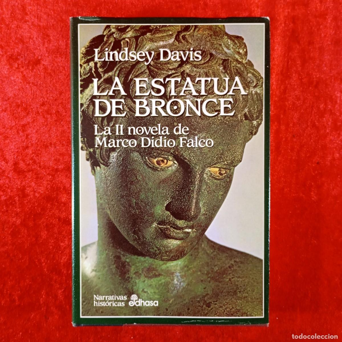 Libros de segunda mano: LA ESTATUA DE BRONCE - LA II NOVELA DE MARCO DIDIO FALCO - LINDSEY DAVIS - EDHASA - 1999 / 463