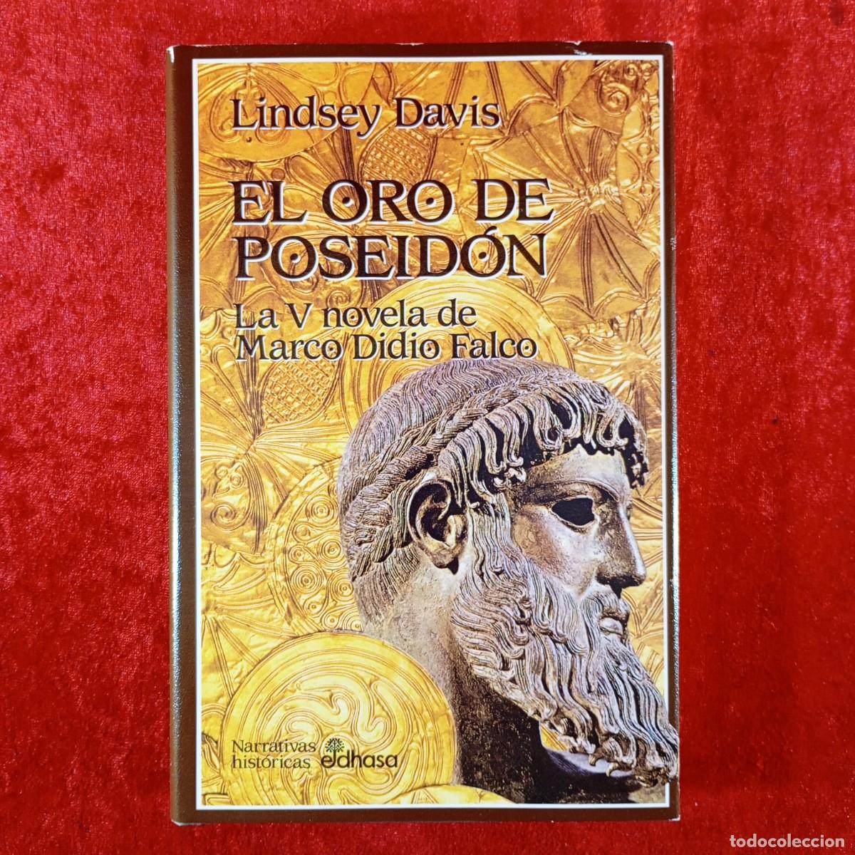 Libros de segunda mano: EL ORO DE POSEID&Oacute;N - LA V NOVELA DE MARCO DIDIO FALCO - LINDSEY DAVIS - EDHASA - 1997 / 469