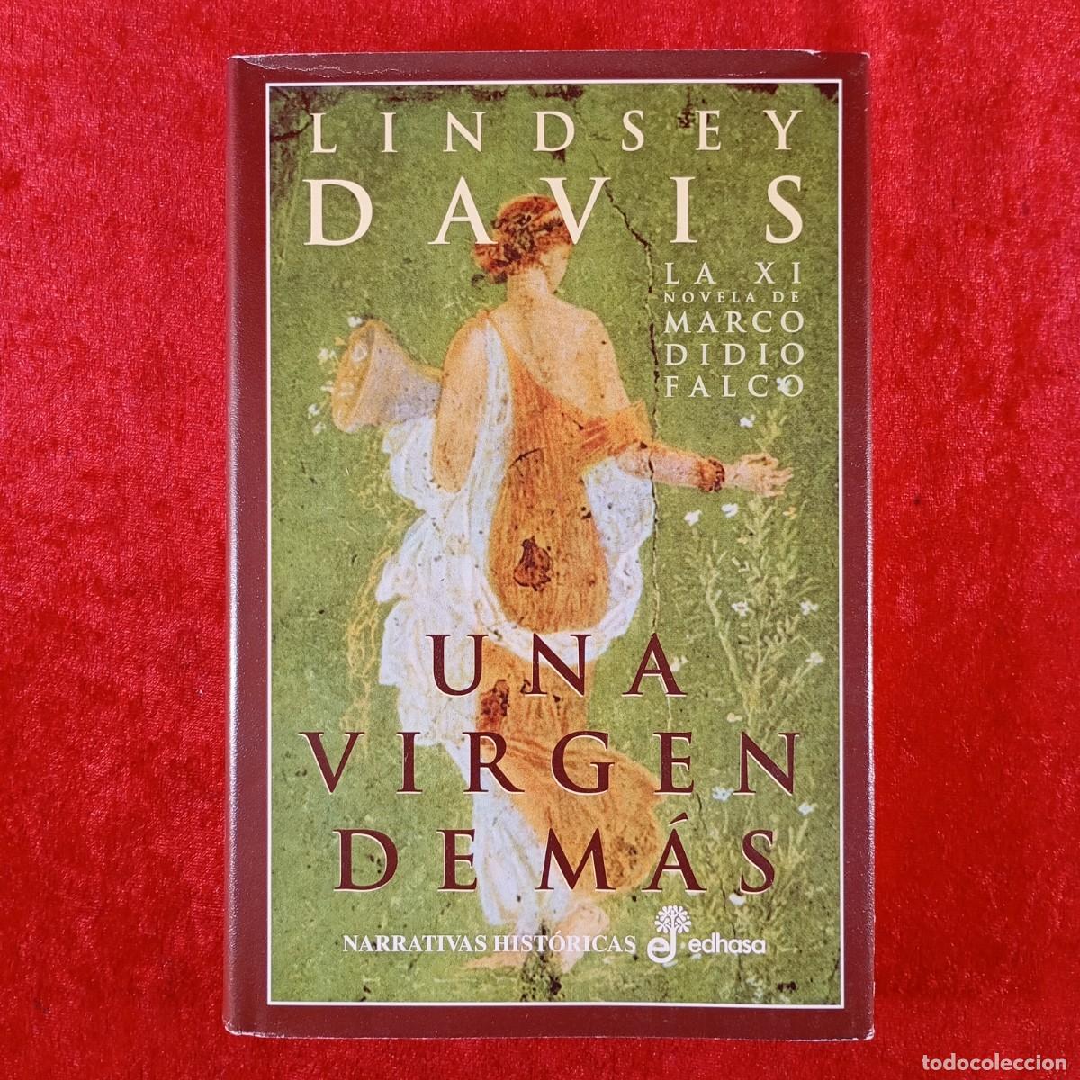 Libros de segunda mano: UNA VIRGEN DE M&Aacute;S - LA XI NOVELA DE MARCO DIDIO FALCO - LINDSEY DAVIS - EDHASA - 2003 / 471