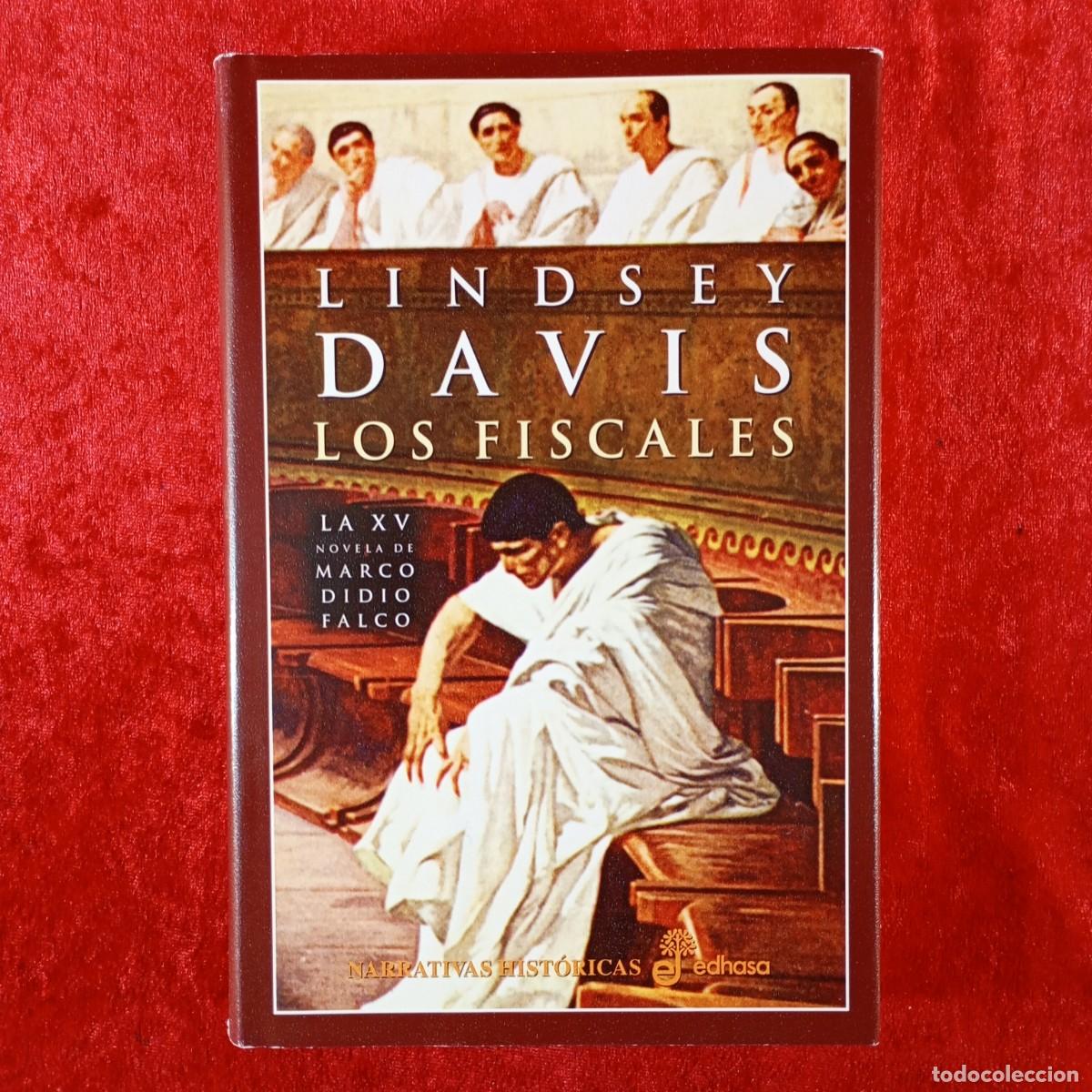 Libros de segunda mano: LOS FISCALES - LA XV NOVELA DE MARCO DIDIO FALCO - LINDSEY DAVIS - EDHASA - 2003 / 472