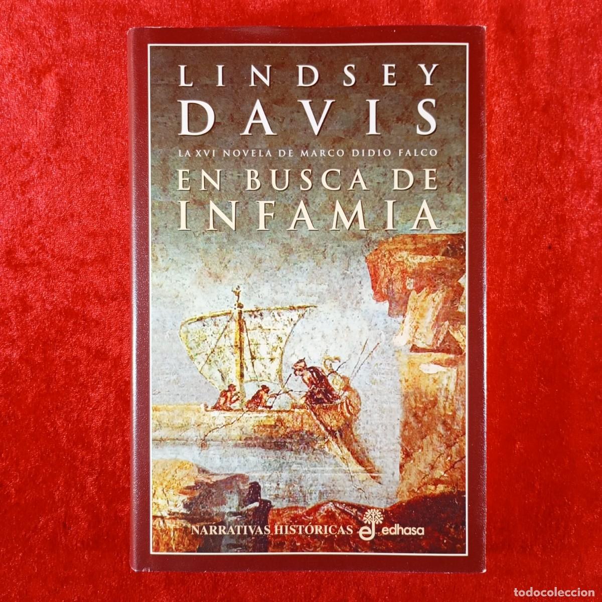 Libros de segunda mano: EN BUSCA DE INFAMIA - LA XVI NOVELA DE MARCO DIDIO FALCO - LINDSEY DAVIS - EDHASA - 2005 / 473