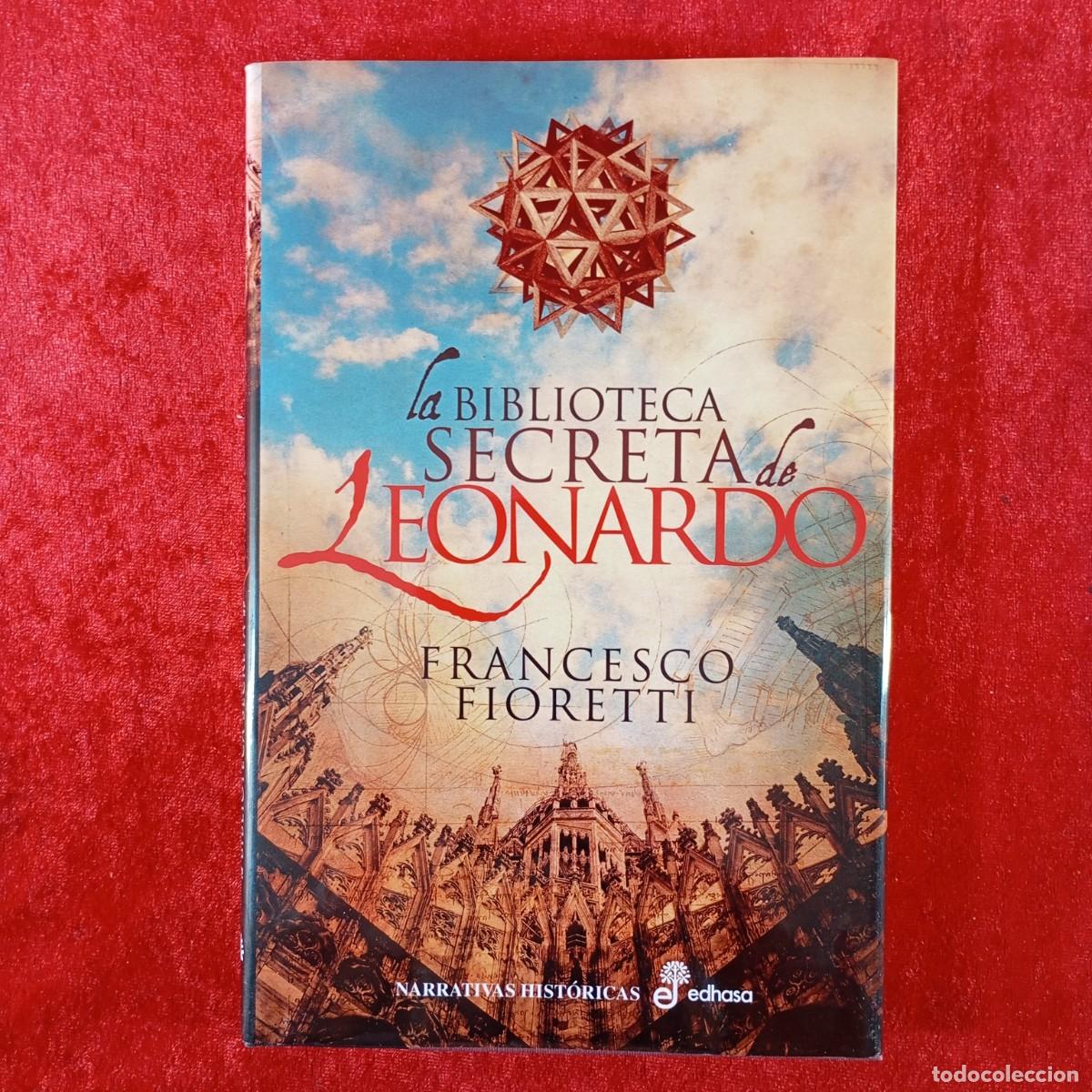 Libros de segunda mano: LA BIBLIOTECA SECRETA DE LEONARDO - FRANCESCO FIORETTI - EDHASA - 2019 / 485