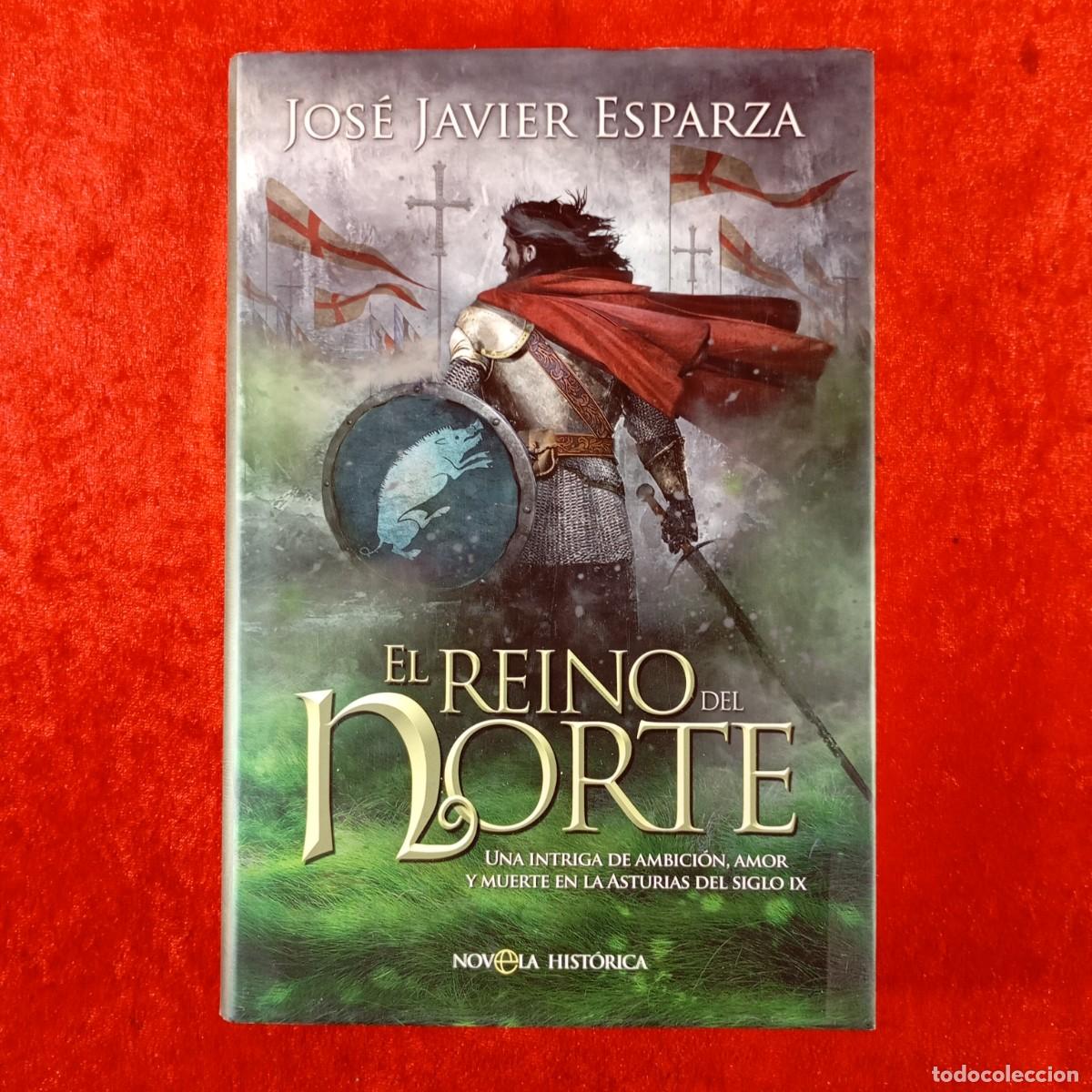 Libros de segunda mano: EL REINO DEL NORTE - JOS&Eacute; JAVIER ESPARZA - LA ESFERA DE LOS LIBROS - 2014 / 497