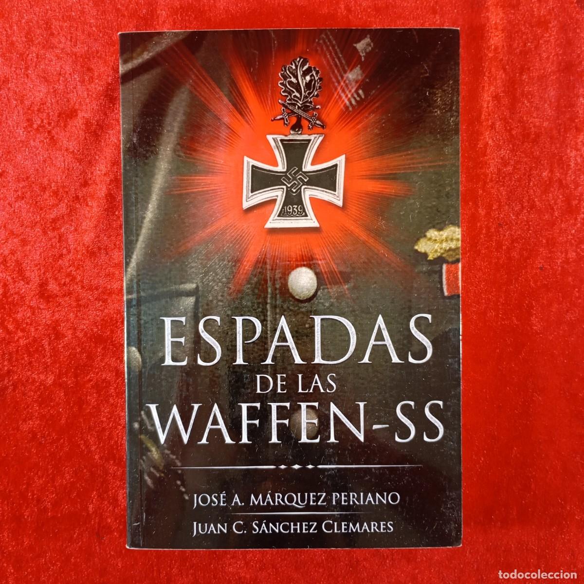 Libros de segunda mano: ESPADAS DE LAS WAFFEN-SS - JOS&Eacute; A. M&Aacute;RQUEZ PERIANO, JUAN C. S&Aacute;NCHEZ CLEMARES - STUKA - 2017 / 503