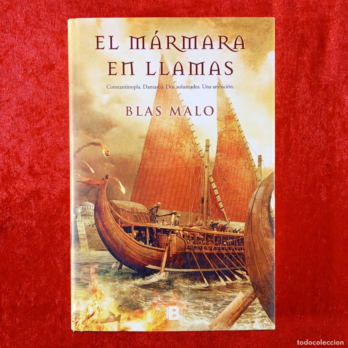 Libros de segunda mano: EL M&Aacute;RMARA EN LLAMAS - BLAS MALO - EDICIONES B - 2012 / 511