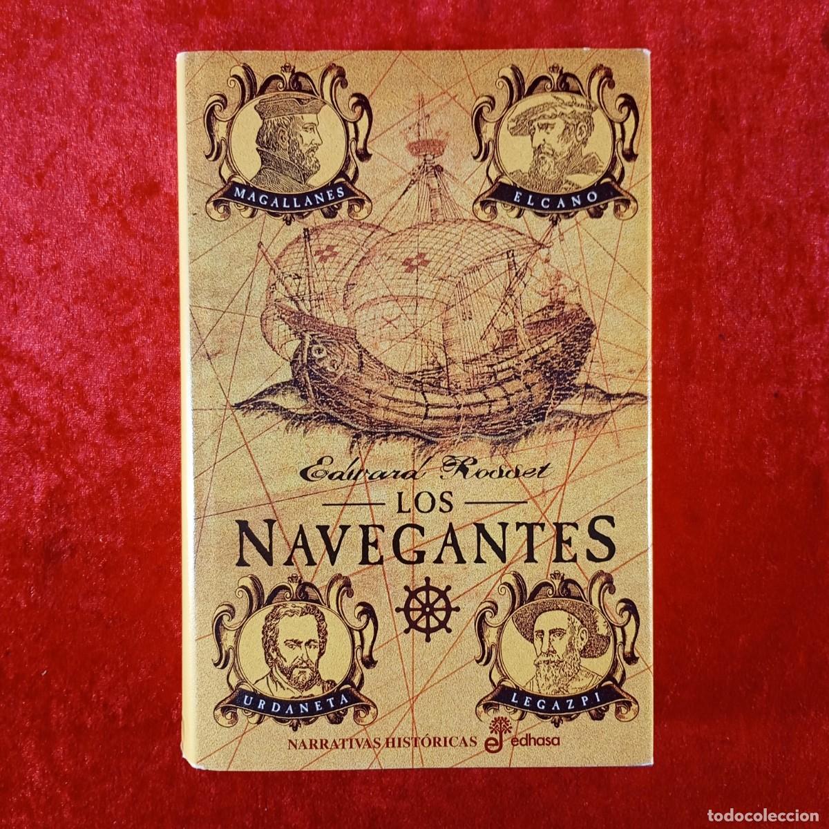 Libros de segunda mano: LOS NAVEGANTES - EDUARD ROSSET - EDHASA - 2003 / 512