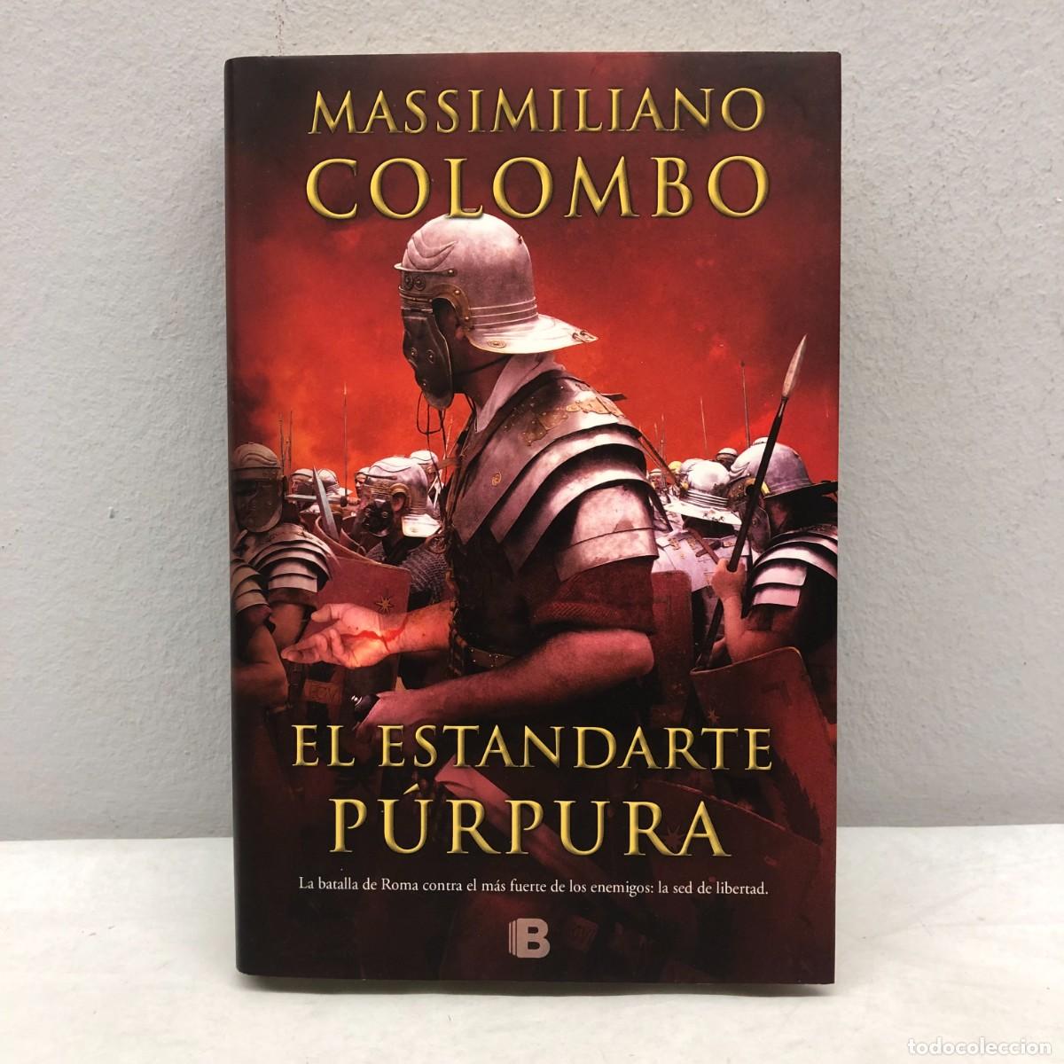 Libros de segunda mano: EL ESTANDARTE P&Uacute;RPURA - MASSIMILIANO COLOMBO - EDICIONES B - 2015 / 514