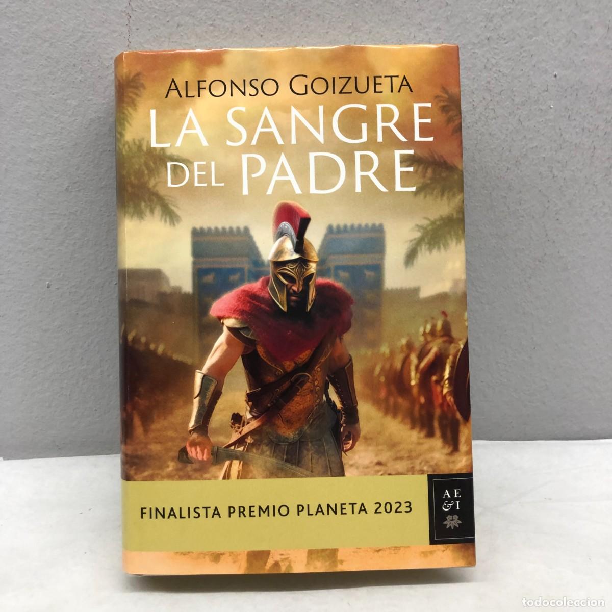 Libros de segunda mano: LA SANGRE DEL PADRE - ALFONSO GOIZUETA - EDITORIAL PLANETA - 2023 / 520