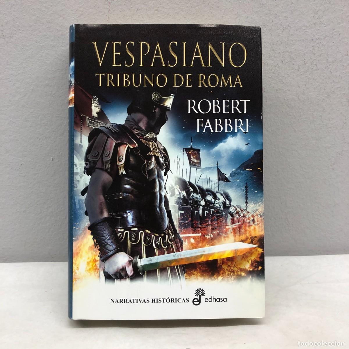 Libros de segunda mano: VESPASIANO, TRIBUNO DE ROMA - ROBERT FABBRI - EDHASA - 2012 / 534