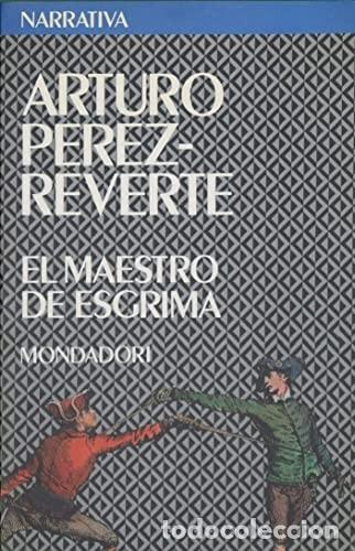Libros de segunda mano: El Maestro de Esgrima - P&eacute;rez-Reverte, Arturo - Mondadori - Narrativa, N&ordm; 1