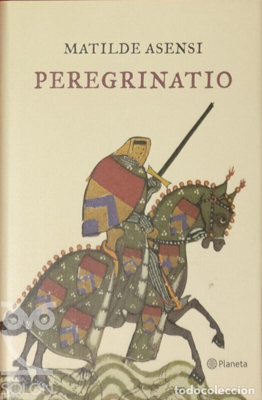 Libros de segunda mano: Peregrinatio: Planeta - Matilde Asensi - Editorial Planeta - Fuera de Colecci&oacute;n