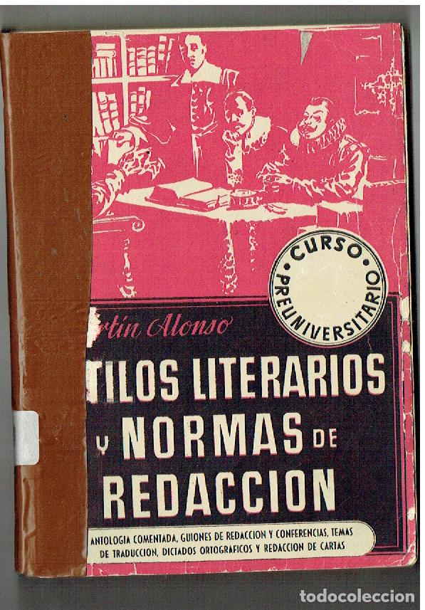 Libros de segunda mano: ESTILOS LITERARIOS Y NORAMAS DE REDACCI&Oacute;N. MART&Iacute;N ALONSO. CURSO PREUNIVERSITARIO. 1955 (ST/PR1)