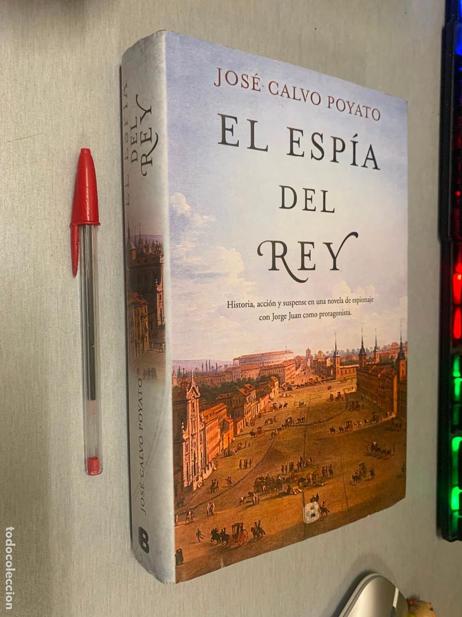 Libros de segunda mano: EL ESP&Iacute;A DEL REY / JOS&Eacute; CALVO POYATO / EDICIONES B 1&ordf; EDICI&Oacute;N 2017