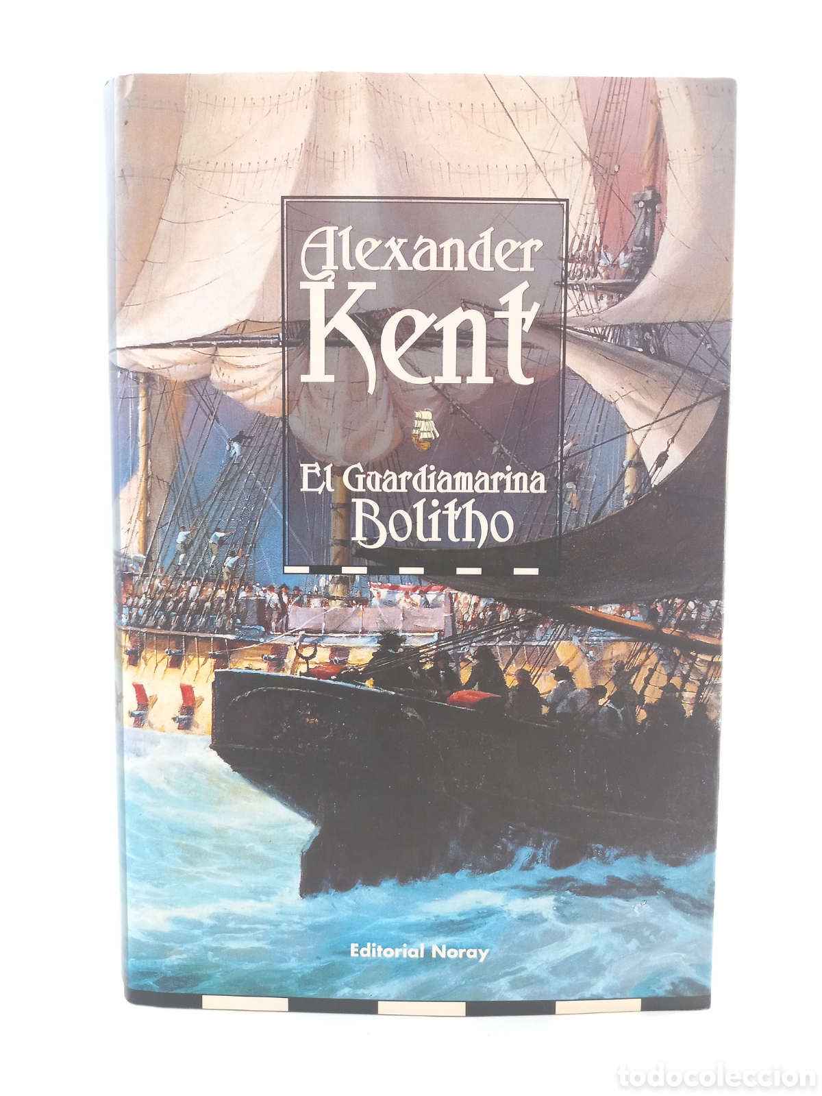 Libros de segunda mano: El Guardiamarina Bolitho. Alexander Kent. Noray, 1997.