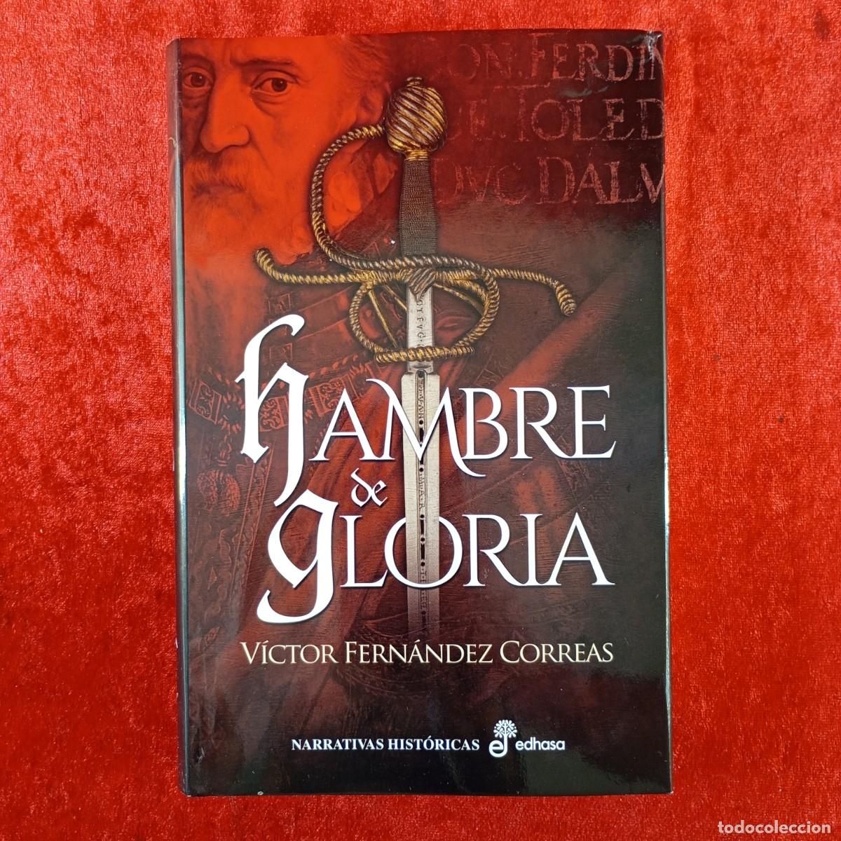 Libros de segunda mano: HAMBRE DE GLORIA - V&Iacute;CTOR FERN&Aacute;NDEZ CORREAS - EDHASA - 2024 / 850