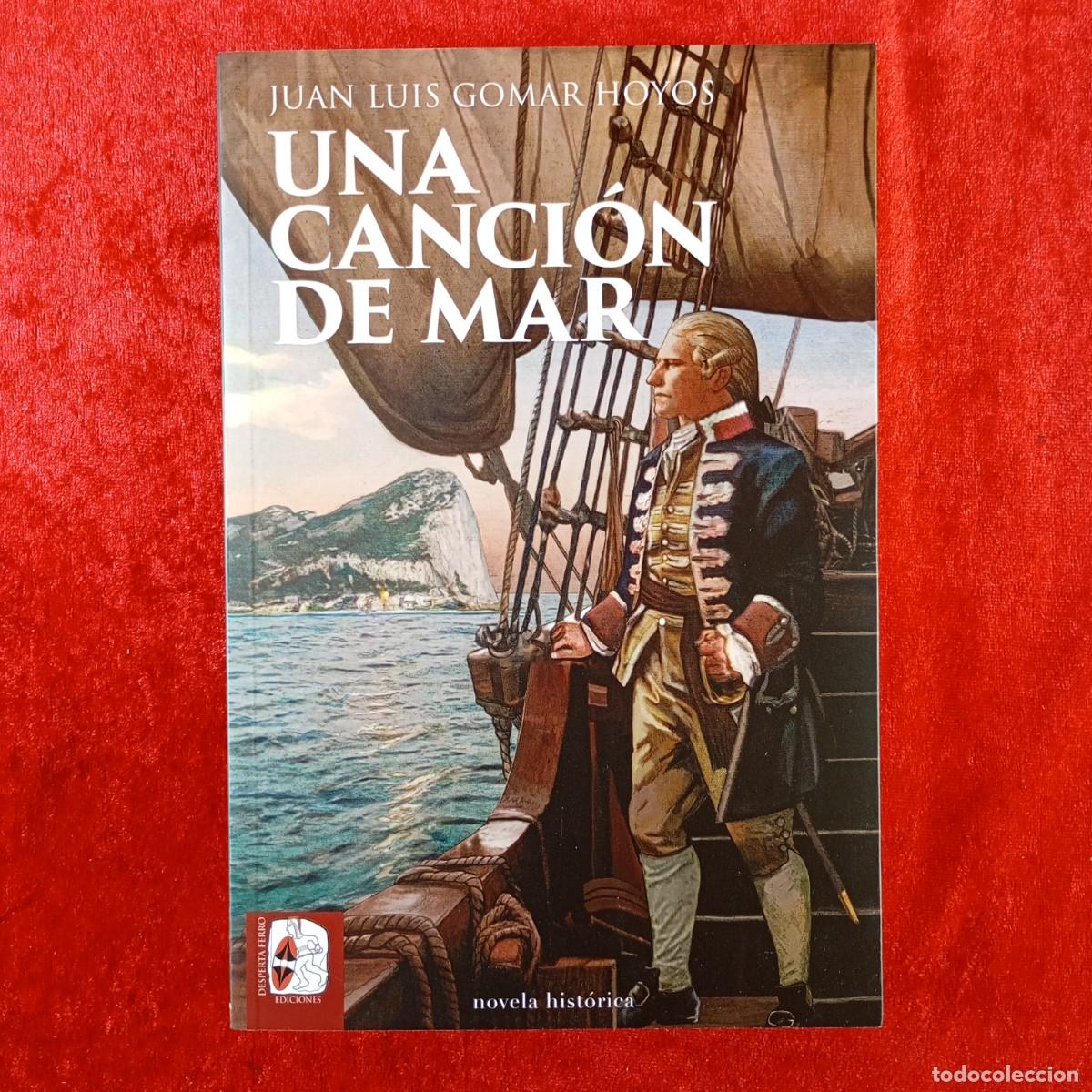 Libros de segunda mano: UNA CANCI&Oacute;N DE MAR - JUAN LUIS GOMAR HOYOS - DESPERTA FERRO EDICIONES - 2025 / 851