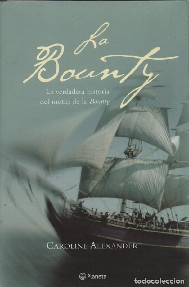 Libros de segunda mano: LA BOUNTY ALEXANDER, CAROLINE A-NOVHIS-0363