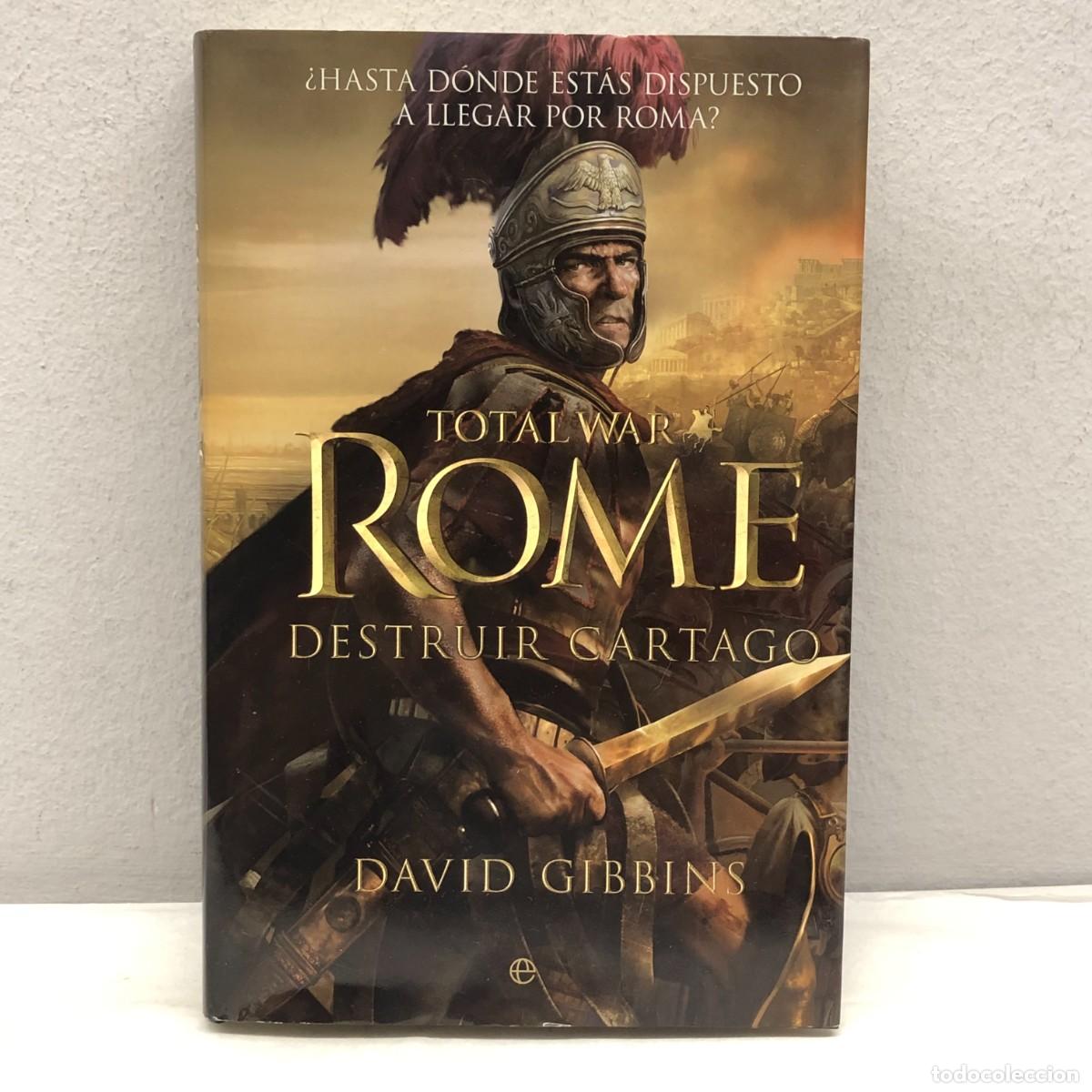 Libros de segunda mano: TOTAL WAR ROME, DESTRUIR CARTAGO - DAVID GIBBINS - LA ESFERA DE LOS LIBROS - 2013 / 1008