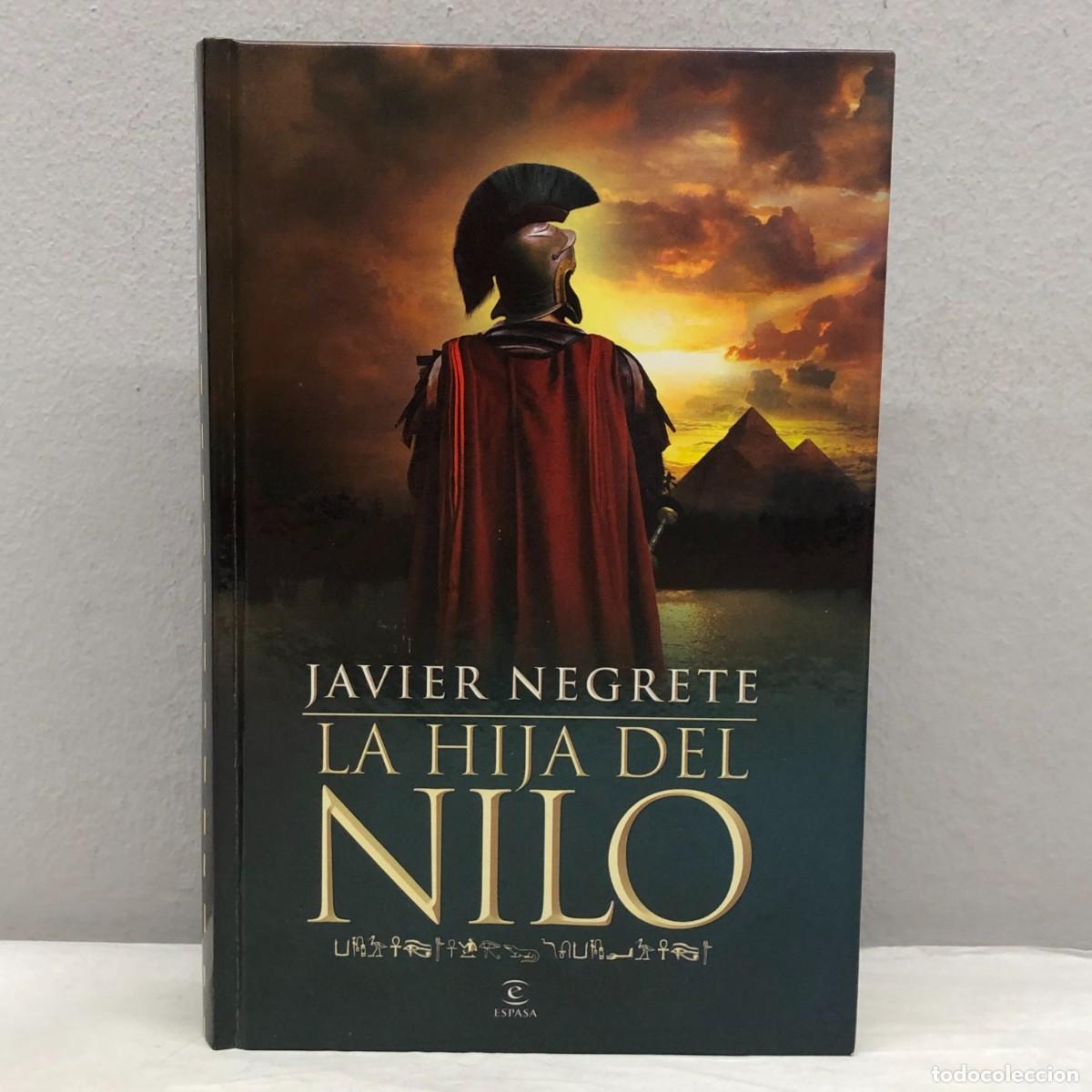Libros de segunda mano: LA HIJA DEL NILO - JAVIER NEGRETE - ESPASA LIBROS - 2012 / 1010